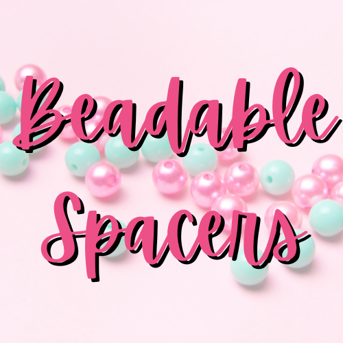 Beadable Spacers